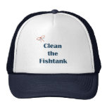 Clean the Fish Tank Trucker Hats