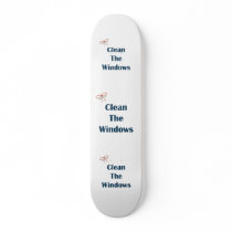 Clean The Windows Reminders Custom Skateboard