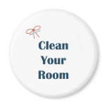 Clean Your Room Reminders Fridge Magnets