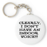 Clearly I don't have an indoor voice!!! Key Chain