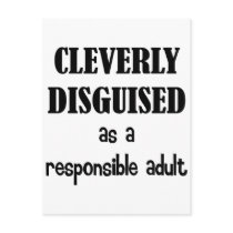 Cleverly Disguised As a Responsible Adult Post Card