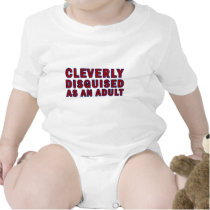 Cleverly Disguised As An Adult t-shirts