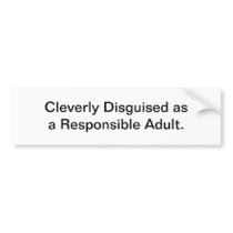 Cleverly Disguised - bumoer sticker Bumper Sticker