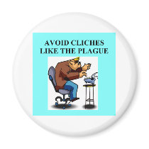 CLICHE joke for writers and authors Magnet