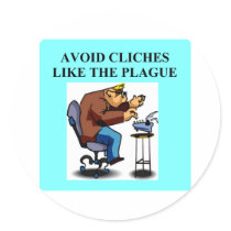 CLICHE joke for writers and authors stickers by jimhartley CLICHE joke for writers and authors stickers