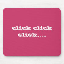 click click click.... mousepads