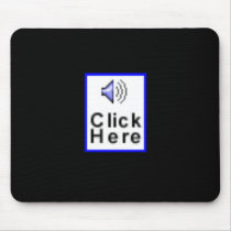 Click Here (audio icon) mousepads