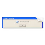 Click OK to Terminate BS bumper stickers