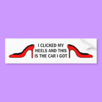 CLICK YOUR HEELS - bumper sticker bumper stickers