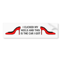 CLICK YOUR HEELS - bumper sticker bumper stickers