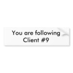 Client #9 Bumpersticker Bumper Stickers