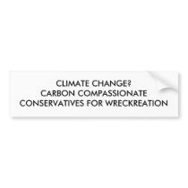 CLIMATE CHANGE?CARBON COMPASSIONATE CONSERVATIV... bumper stickers by forglades CLIMATE CHANGE?CARBON COMPASSIONATE CONSERVATIV... bumper stickers