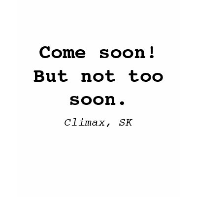 Climax, SK T-shirt from Zazzle. Climax, SK T-shirt from Zazzle.