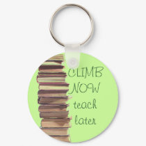 climb now teach later keychains
