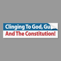 Clinging To God, Guns And The Constitution! bumper stickers