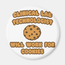 Clinical Lab Tech .. Will Work for Cookies Refrigerator Magnets