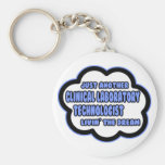 Clinical Lab Technologist .. Livin' The Dream Key Chains