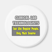 Clinical Lab Technologists .. Smarter Refrigerator Magnet