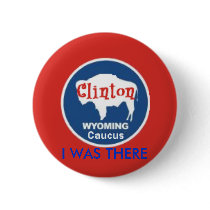 Clinton Caucus Button I WAS THERE