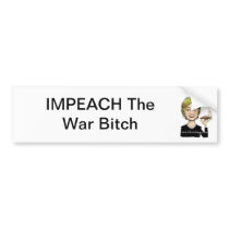 clinton, IMPEACH The War Bitch Bumper Stickers