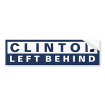 Clinton Left Behind Bumper Sticker