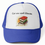 clip_art_library_books, Can you spell illiterate. Trucker Hat