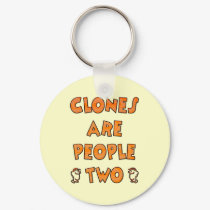 CLONES ARE PEOPLE TWO keychains by dgpaulart CLONES ARE PEOPLE TWO keychains