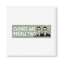 Clones - Customized magnets by humorous Clones - Customized magnets