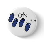 Cloning is fun buttons