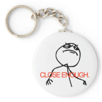 Close Enough Keychain
