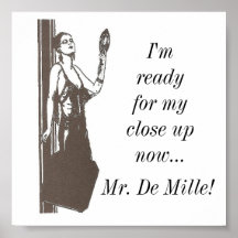 Close Up, Mr. De Mille!:Classic Movie Quote Poster
