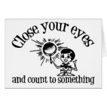 Close Your Eyes And Count To Something Greeting Cards