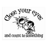 Close Your Eyes And Count To Something Post Cards