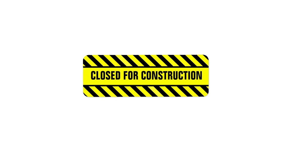 closed for construction labels | Zazzle