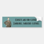 Closets Are For Clothes bumper stickers