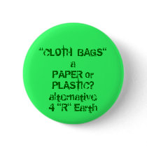 "CLOTH  BAGS" vs Paper or Plastic buttons