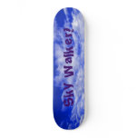 CLOUDED SKY WALKER SKATEBOARD