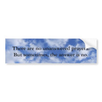 clouds, There are no unanswered prayers. But so... bumper stickers by suzirice1979 clouds, There are no unanswered prayers. But so... bumper stickers