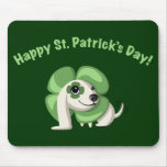 Clover says "Happy St. Patrick's Day!" Mouse Pad