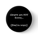 Clowns are NOT funny..., (they're scary) buttons by JaxColdSweat Clowns are NOT funny..., (they're scary) buttons