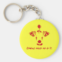Clowns Made Me Do It Key Chains