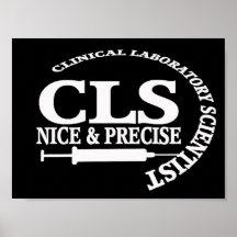 CLS SLOGAN NICE AND PRECISE CLINICAL LAB SCIENTIST POSTERS
