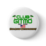 Club Gitmo: Year-Round Waterboarding! buttons