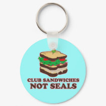 Club Sandwich Not Seals keychains by jamierushad Club Sandwich Not Seals keychains