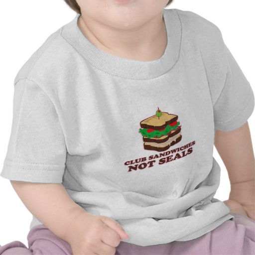 Club Sandwich Not Seals Tshirt