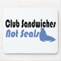 Club Sandwiches not seals mousepads by EllesPlanet Club Sandwiches not seals mousepads