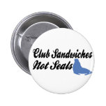 Club Sandwiches not seals Pinback Button