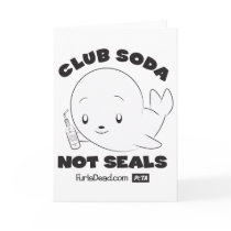 Club Soda, Not Seals Card cards