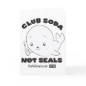 Club Soda, Not Seals Card by PETA Club Soda, Not Seals Card