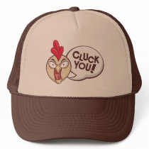 Cluck you! trucker hats